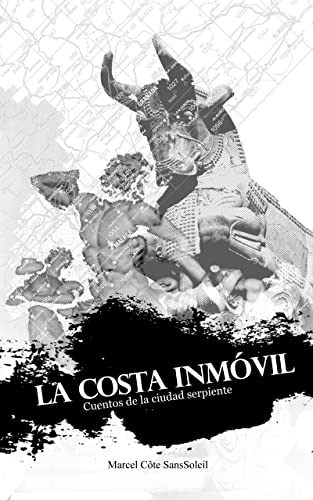 La costa inmóvil: Cuentos de la ciudad serpiente (Spanish Edition)