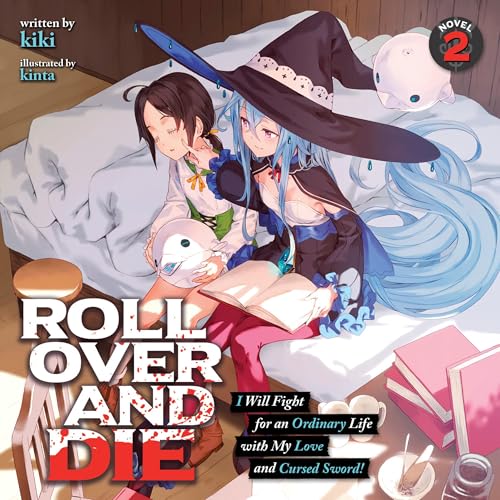 Roll over and Die: I Will Fight for an Ordinary Life with My Love and Cursed Sword! (Light Novel) Vol. 2 by kiki episode artwork