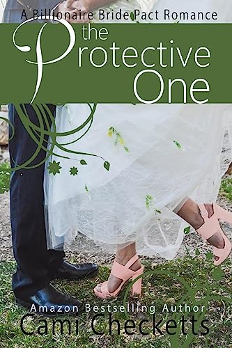The Protective One: A Billionaire Bride Pact Romance