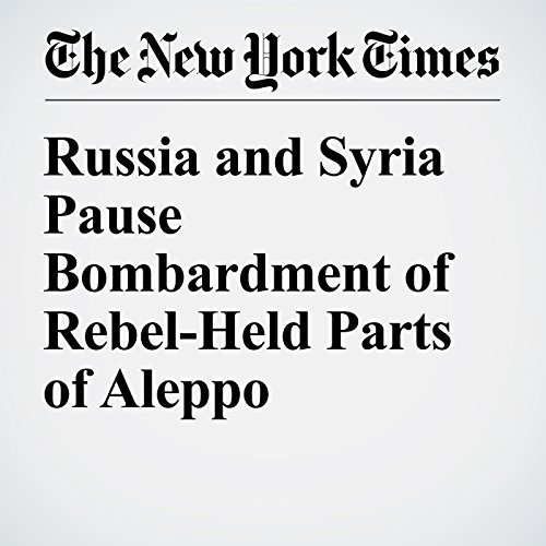 Russia and Syria Pause Bombardment of Rebel-Held Parts of Aleppo cover art