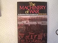 The Machinery of War: An Illustrated History of Weapons 0246105909 Book Cover