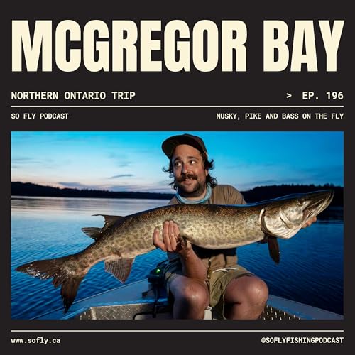 EP 196 Musky on the Fly, Manitoulin Island and Stillwater Guiding cover art