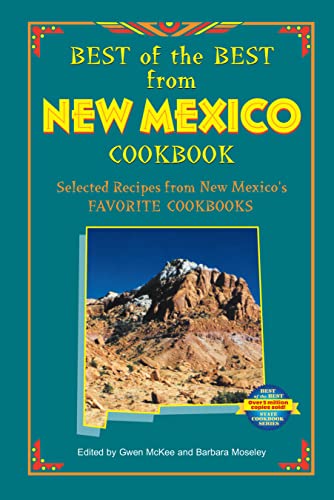 Best of the Best from New Mexico Cookbook: Selected Recipes from New Mexico
