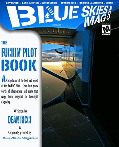 Télécharger Blue Skies Mag's the Fuckin' Pilot Book: A compilation of the best and worst of the Fuckin' Pilot (E Livre eBook France