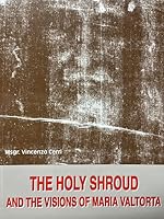 THE HOLY SHROUD AND THE VISIONS OF MARIA VALTORTA [Paperback] 2920285122 Book Cover