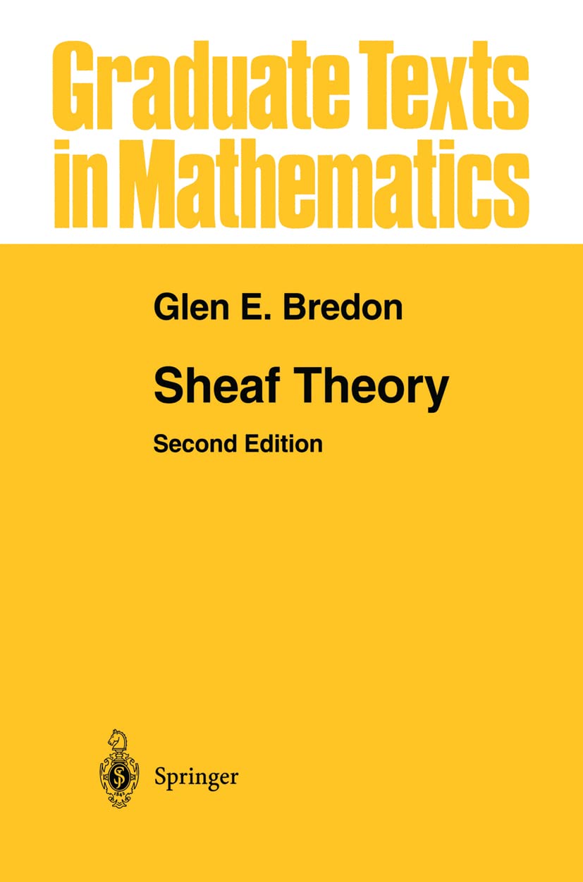 Sheaf Theory (Graduate Texts in Mathematics) Bredon, Glen E. E
