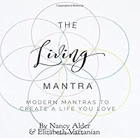 The Living Mantra: Modern Mantras to Create a Life You Love 0692855491 Book Cover