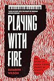  Playing with Fire - The Story of Maria Yudina, Pianist in Stalin\'s Russia