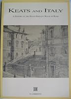 Keats and Italy: a History of the Keats-Shelley House in Rome 8889299312 Book Cover