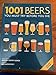 Produktbild 1001 Beers : You Must Try Before You Die: Preface by Neil Morrissey
