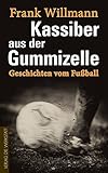  Kassiber aus der Gummizelle: Geschichten vom Fußball