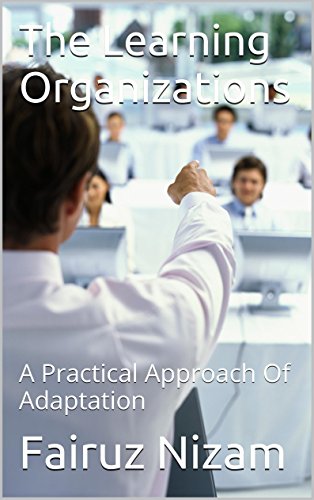 The Learning Organizations: A Practical Approach Of Adaptation (English Edition)