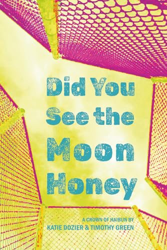 Did You See the Moon Honey: A Crown of Haibun
