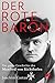 Der Rote Baron: Die ganze Geschichte des Manfred von Richthofen