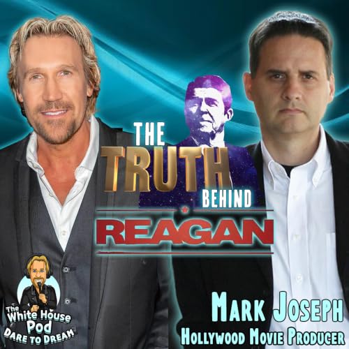Mark Joseph Interview: Reagan Movie Producer, Faith in Hollywood & Telling Big Stories | David A.R. White Podcast