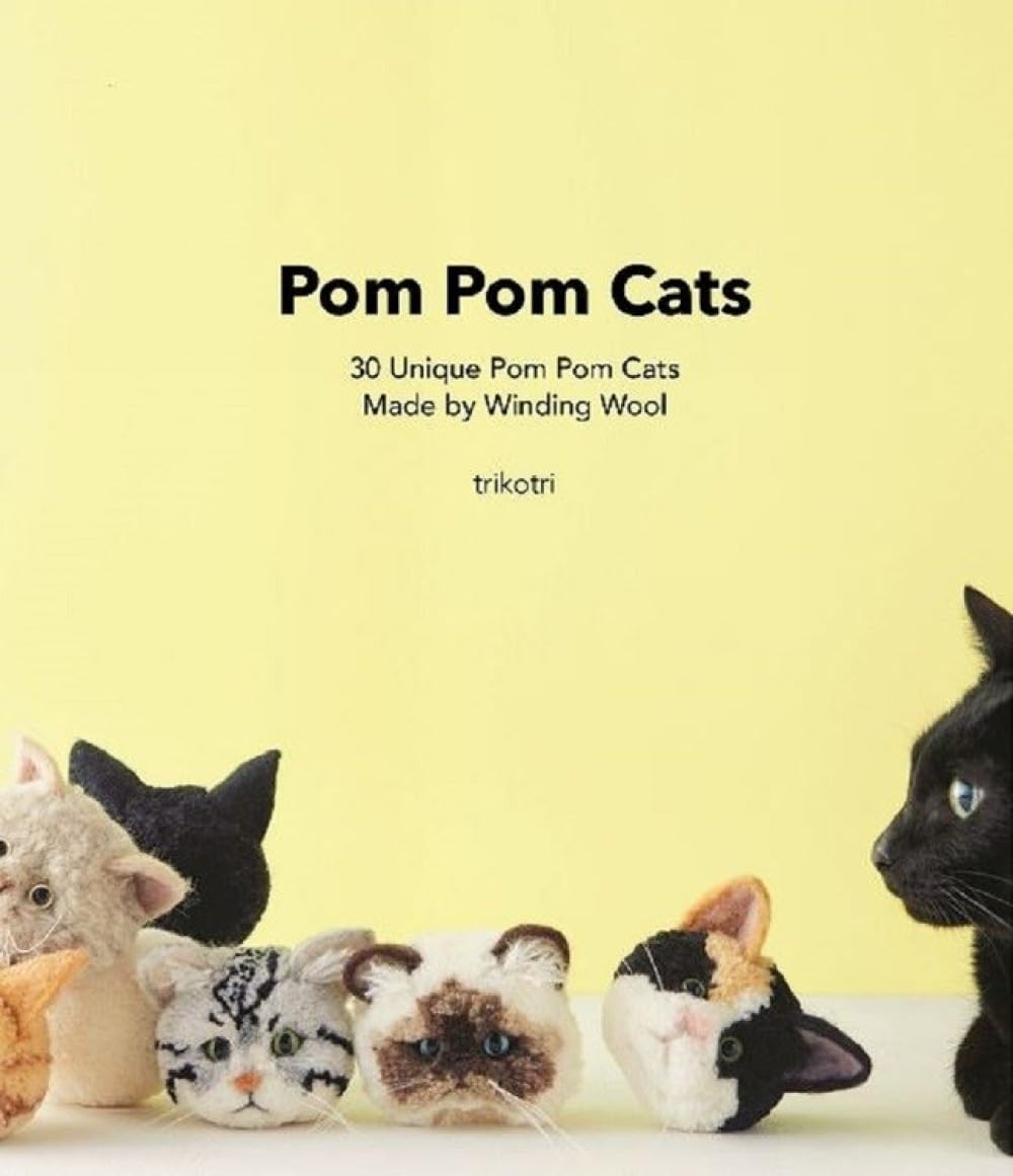 Pom Pom Cats: 30 Unique Pom Pom Cats Made by Wool