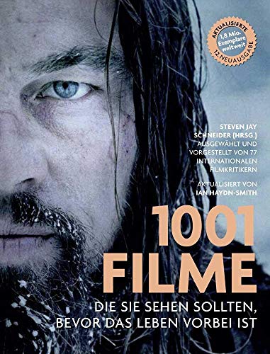 1001 Filme,: die Sie sehen sollten, bevor das Leben vorbei ist. Ausgewählt und v