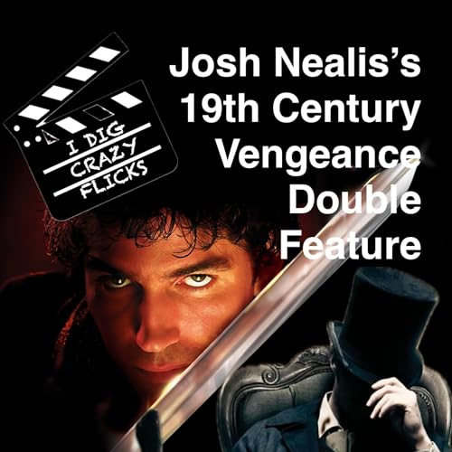 Page de couverture de Josh Nealis's 19th Century Vengeance Double Feature: The Count of Monte Cristo (2002) & Abraham Lincoln - Vampire Hunter (2012)