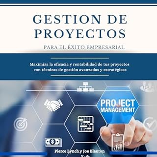 Gestion de Proyectos para el exito empresarial [Project Management for Business Success] Audiolibro Por Pierce Lynch, Joe Bla