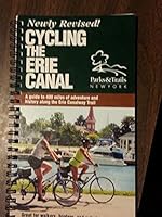 Cycling the Erie Canal: A Guide to 400 Miles of Adventure and History along the Erie Canalway Trail 0974827711 Book Cover