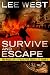 SURVIVE AND ESCAPE: A Post Apocalyptic EMP Thriller (The Blue Lives Apocalypse Series Book 1)