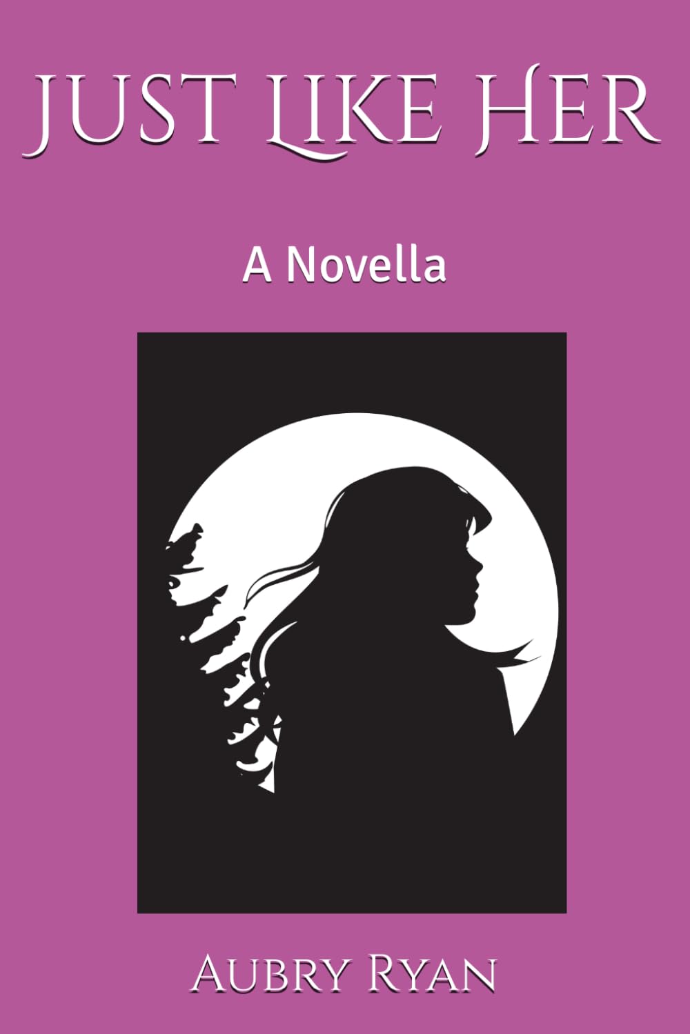 Just Like Her: A Novella