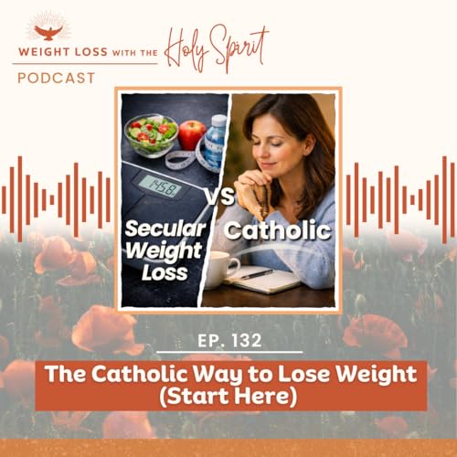 The Catholic Way to Lose Weight (Start Here)