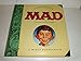 Completely Mad: A History of the Comic Book and Magazine
