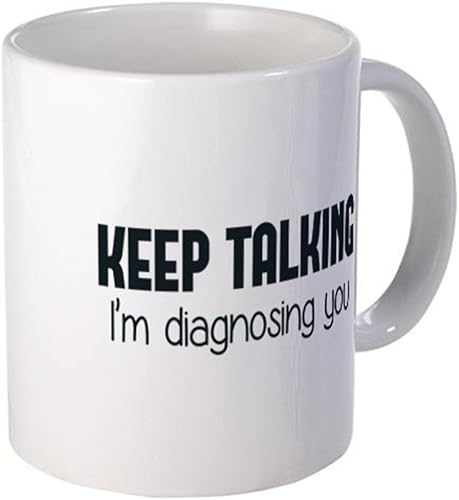 Taza de 11.0 fl oz, diseño con texto en inglés "Keep Talking I'm Diagnosing You Mugs", color blanco