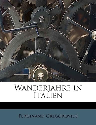 Wanderjahre in Italien: 4 (German Edition)