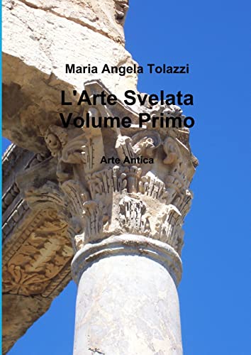  L\'Arte Svelata Volume Primo