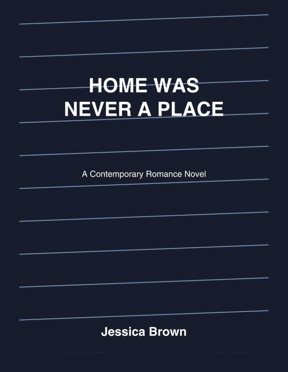 Home Was Never A Place