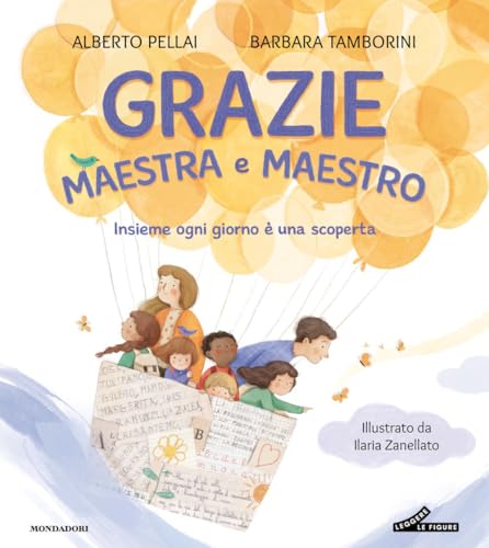 Grazie maestra e maestro. Insieme ogni giorno è una scoperta. Ediz. a color