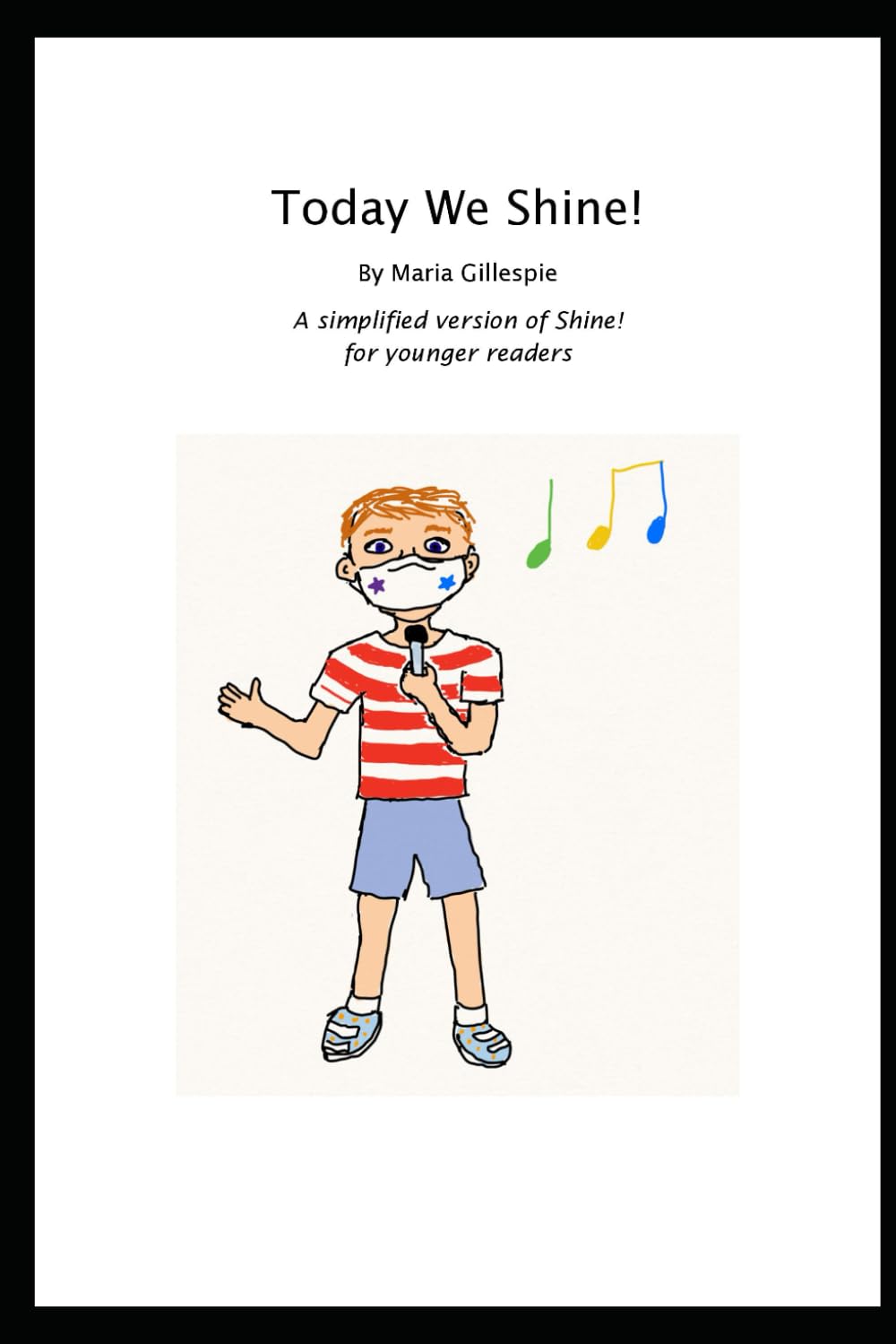 Today We Shine!: A simplified version of Shine! for younger readers (Ellison McWellison Adventure Series)