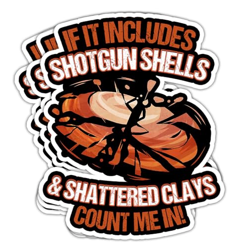 HOSALA (3in - 3Pcs) If It Includes Shotgun Shells & Shattered Clays Count Me in Sticker Trap Skeet Clay Pigeon Shooting Sticker Gift Decoration Graphic Helmet Bumper