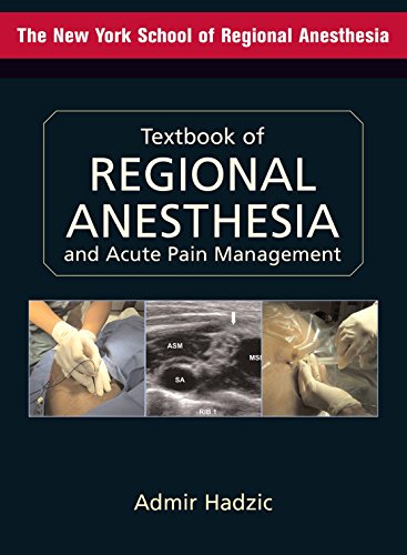 Textbook of Regional Anesthesia and Acute Pain Management (Hadzic, Textbook of Regional Anesthesia and Acute Pain Management)