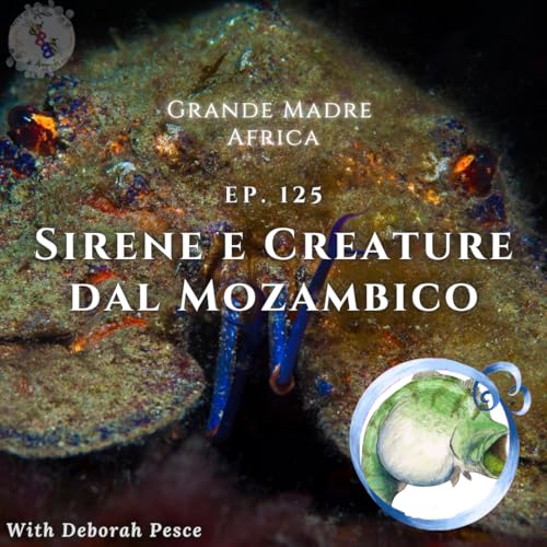 Page de couverture de Ep. 125: Sirene e creature dal Mozambico