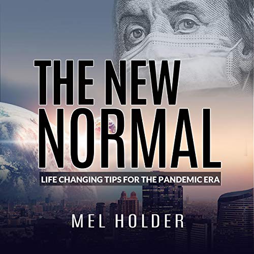 The New Normal Life Changing Tips for the Pandemic Era