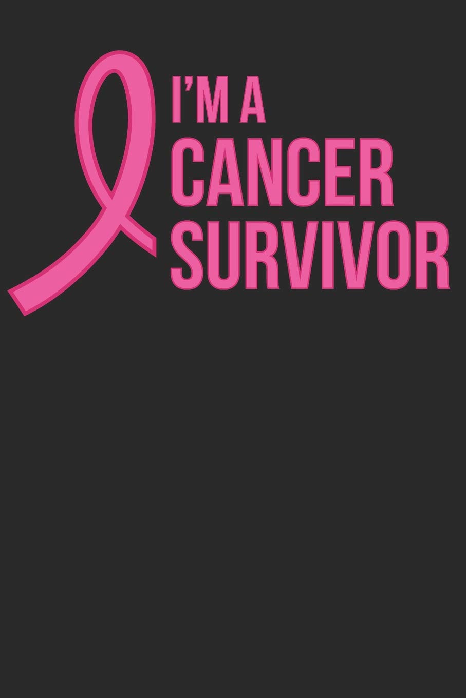 I'm A Cancer Survivor: Journal Blank Lined Paper: Stationary