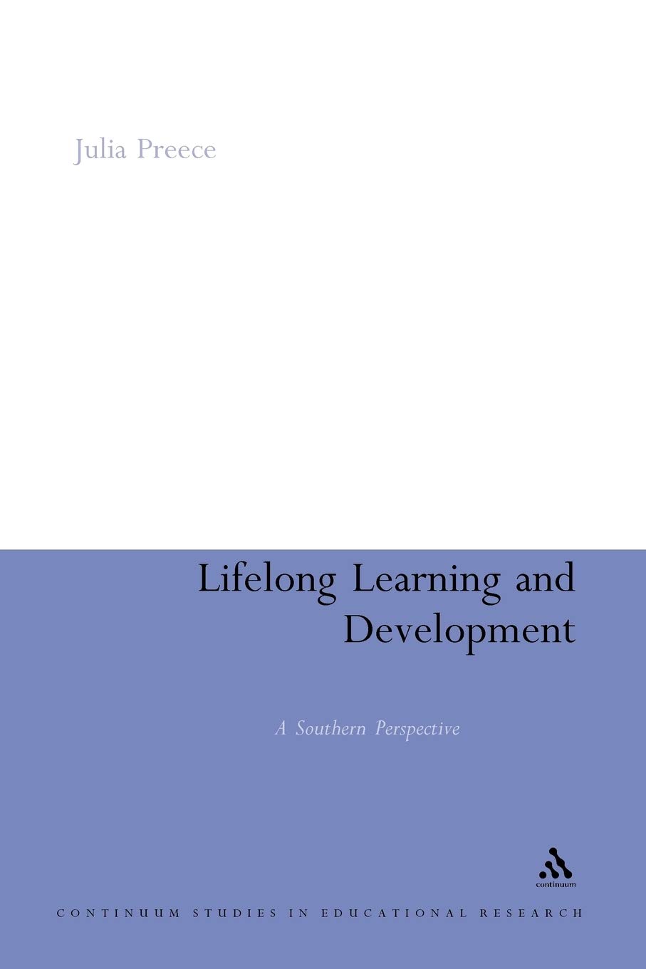 Lifelong Learning and Development: A Southern Perspective (Continuum Studies in Educational Research)