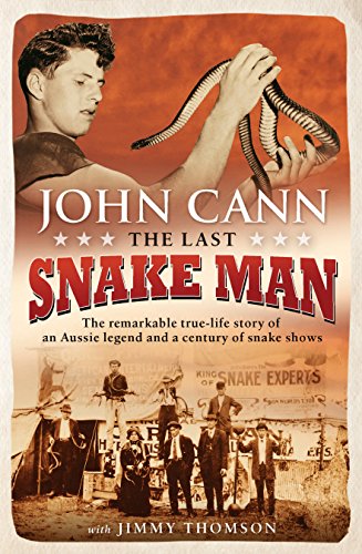 Télécharger The Last Snake Man: The remarkable true-life story of an Aussie legend and a century of snake shows livre En ligne