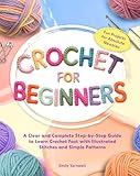 Photo Gallery crochet for beginners: a clear and complete step-by-step guide to learn crochet fast with illustrated stitches, simple patterns, and fun projects for absolute newbies (english edition) Photo Gallery crochet for beginners: a clear and complete step-by-step guide to learn crochet fast with illustrated stitches, simple patterns, and fun projects for absolute newbies (english edition)