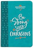 Be Strong and Courageous: Morning & Evening Devotional