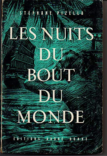 Stéphane Pizella. Les Nuits du bout du monde : Lettre-préface de Pierre Benoît