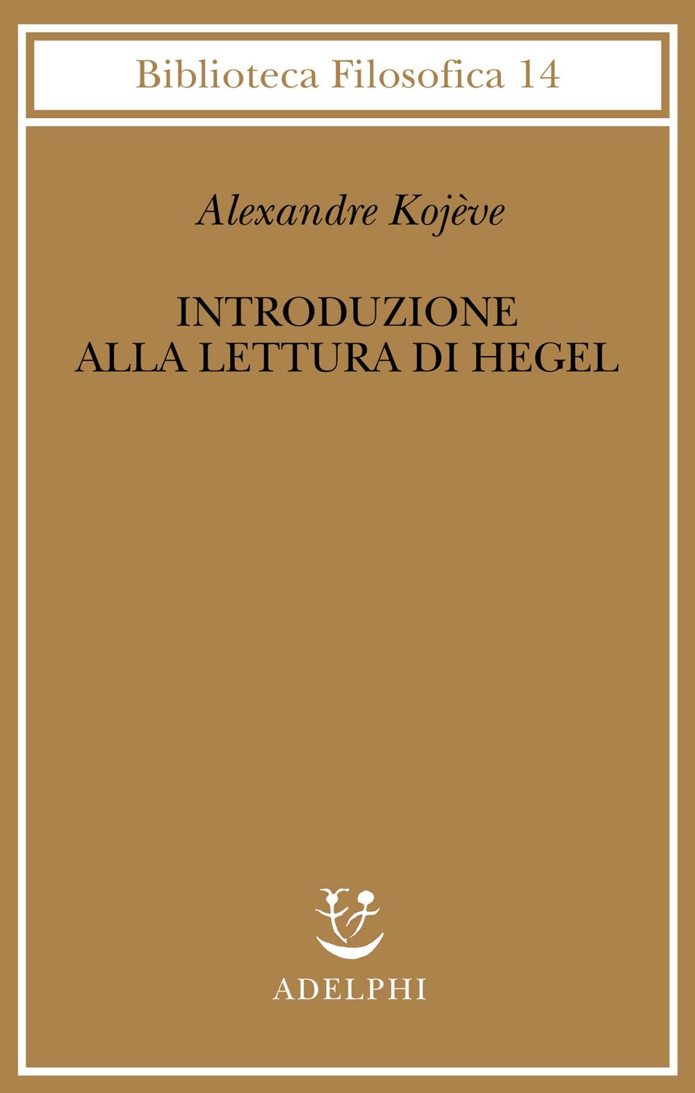 Introduzione Alla Lettura Di Hegel - Lezioni Sulla «Fenomenologia Dello Spirito» Tenute Dal 1933 Al 1939 All' Ecole Pratique Des Hautes Etudes Raccolte E... - 4