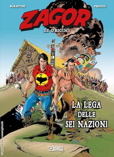  La lega delle sei nazioni. Zagor. Le origini (Vol. 8)