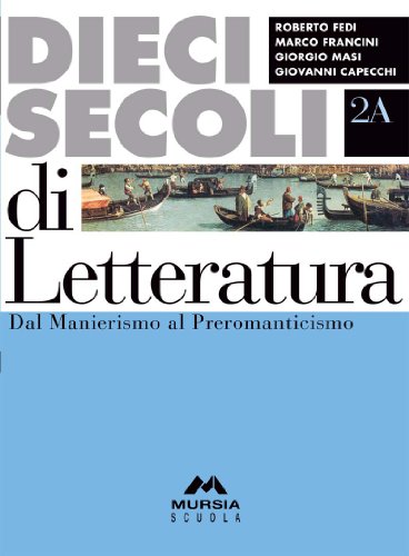  Dieci secoli di letteratura. Volumi 2A e 2B. Per le Scuole superiori (Vol. 2)
