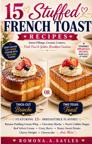 15 Stuffed French Toast Recipes: Gourmet Stuffed French Toast Delights