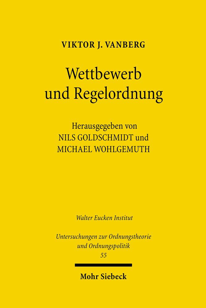 Wettbewerb und Regelordnung: Mit e. Vorw. v. Hans Albert (Untersuchungen zur Ordnungstheorie und Ordnungspolitik, Band 55)