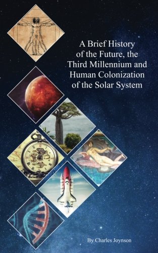 A Brief History of the Future, the Third Millennium and Human Colonization of the Solar System: The Terraforming of Mars and Venus